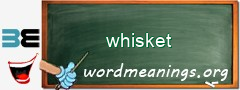 WordMeaning blackboard for whisket